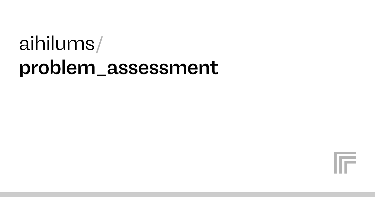 aihilums/problem_assessment | Run with an API on Replicate
