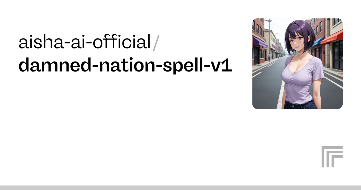 aisha-ai-official/damned-nation-spell-v1 | Run with an API on Replicate