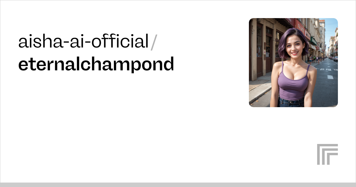 aisha-ai-official/eternalchampond | Run with an API on Replicate
