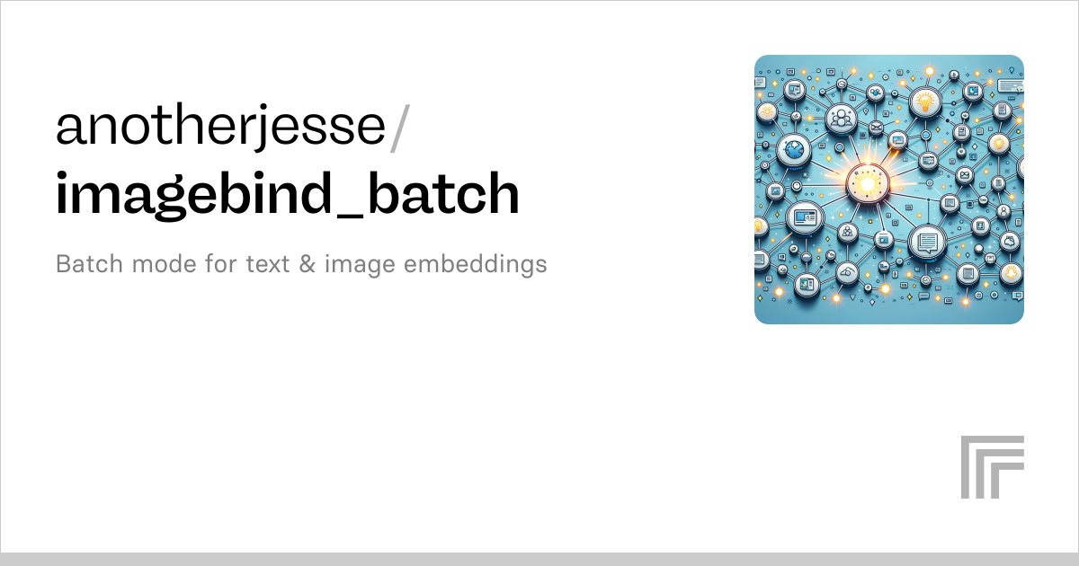 anotherjesse/imagebind_batch | Run with an API on Replicate