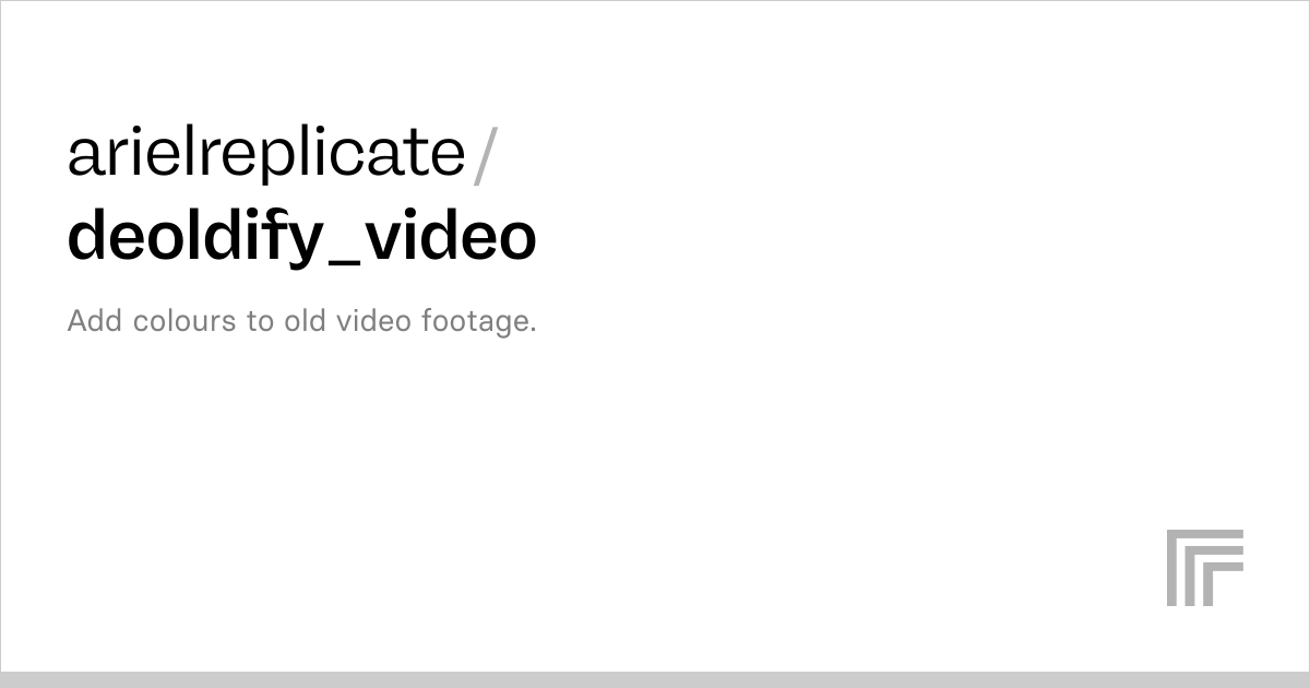 arielreplicate/deoldify_video | Run with an API on Replicate