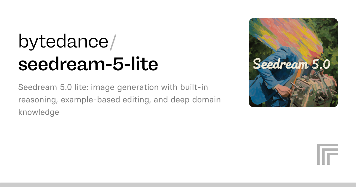 Seedream 5.0 lite by ByteDance | Image Generation API