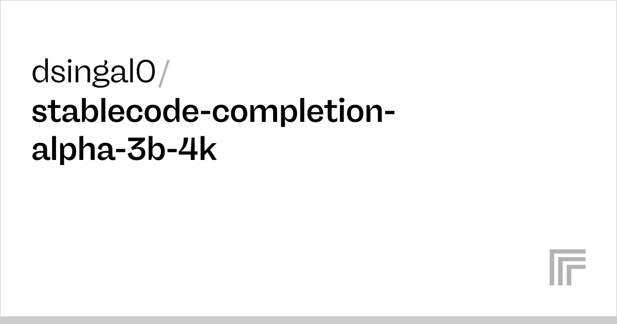 dsingal0/stablecode-completion-alpha-3b-4k | Run with an API on Replicate