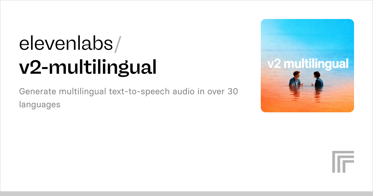 ElevenLabs Multilingual v2 text to speech API | Replicate