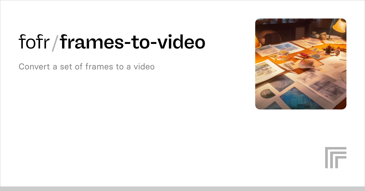 fofr/frames-to-video | Run with an API on Replicate