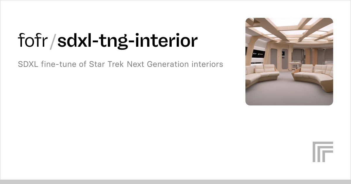 fofr/sdxl-tng-interior | Run with an API on Replicate