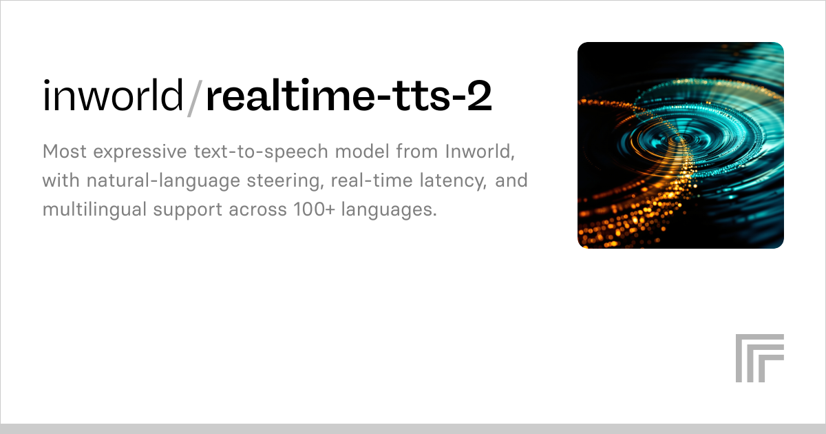 Inworld Realtime TTS 2.0 — most expressive text-to-speech with natural ...