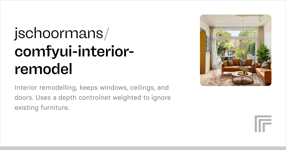 jschoormans/comfyui-interior-remodel | Run with an API on Replicate