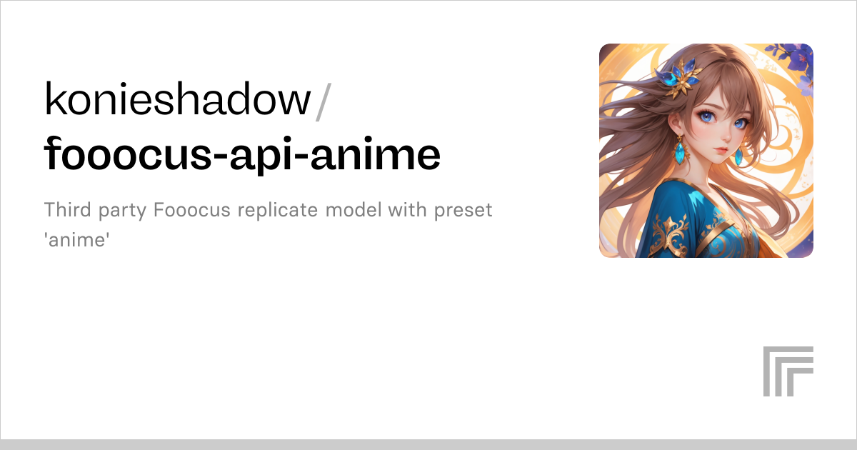 konieshadow/fooocus-api-anime | Run with an API on Replicate
