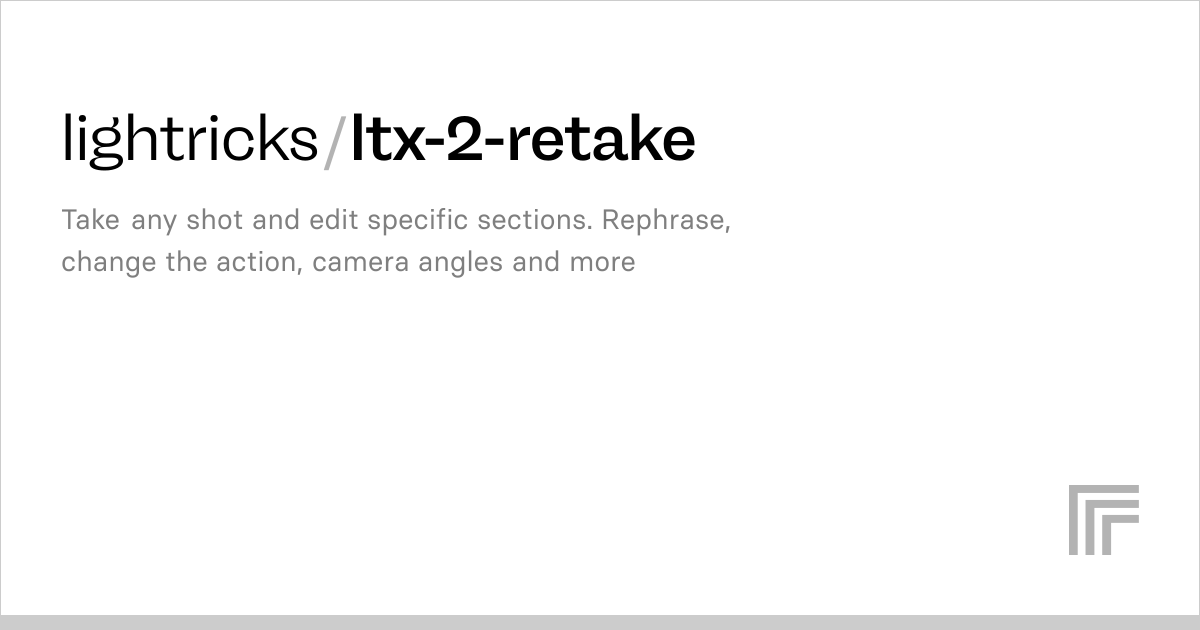 LTX-2 Retake | Video Editing API