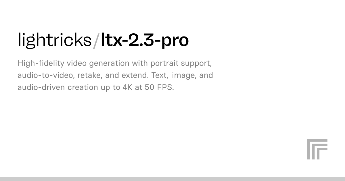 LTX 2.3 Pro – video generation with audio-to-video, retake, and extend ...