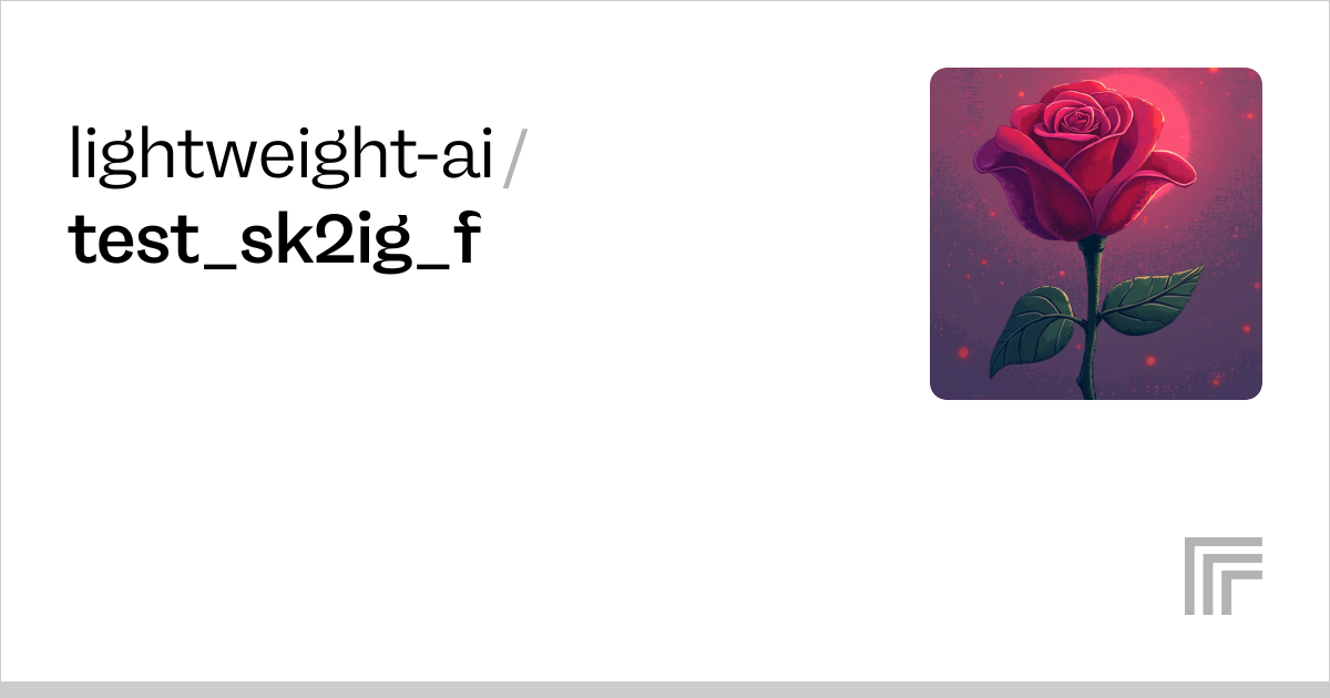 lightweight-ai/test_sk2ig_f | Run with an API on Replicate