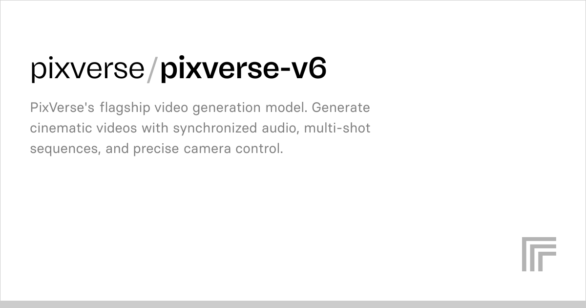 PixVerse V6 | Text to Video API