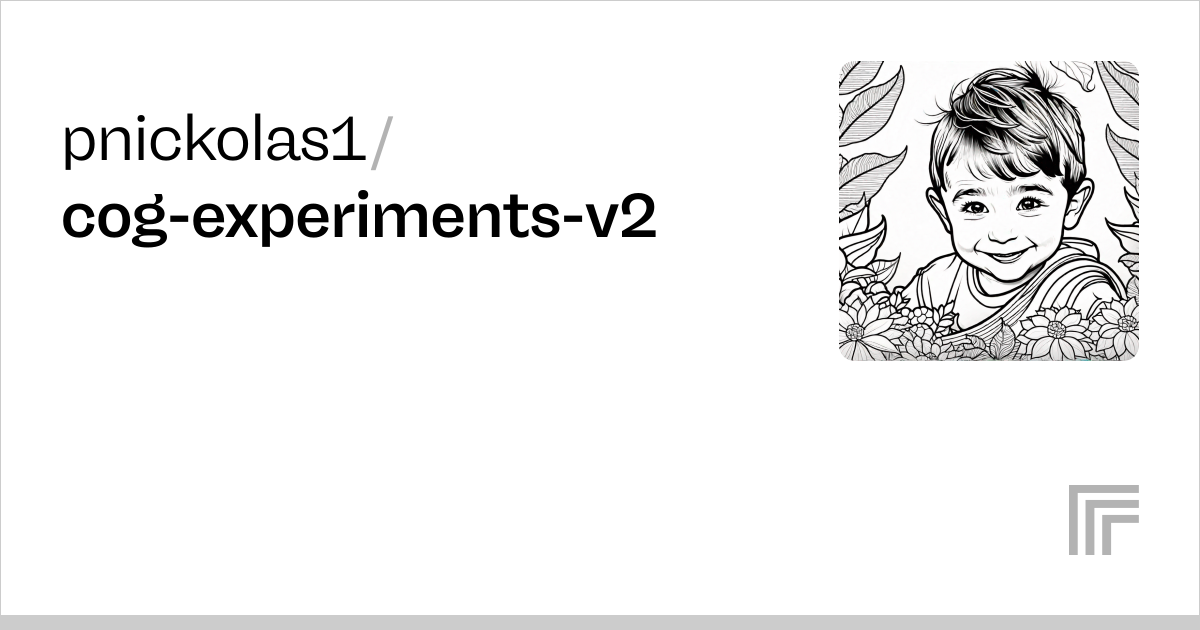 Examples – pnickolas1/cog-experiments-v2 | Replicate
