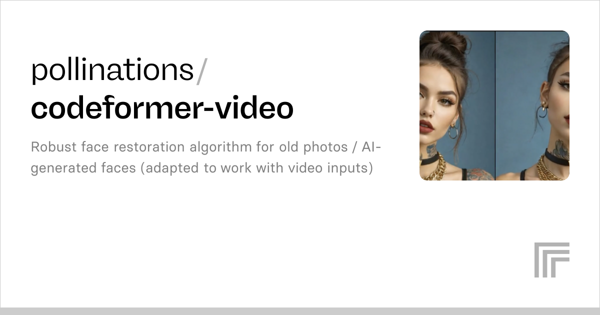 pollinations/codeformer-video | Run with an API on Replicate