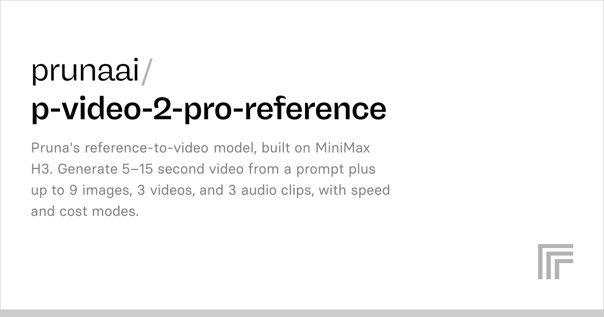 p-video-2-pro-reference | Pruna reference-to-video | Readme and Docs