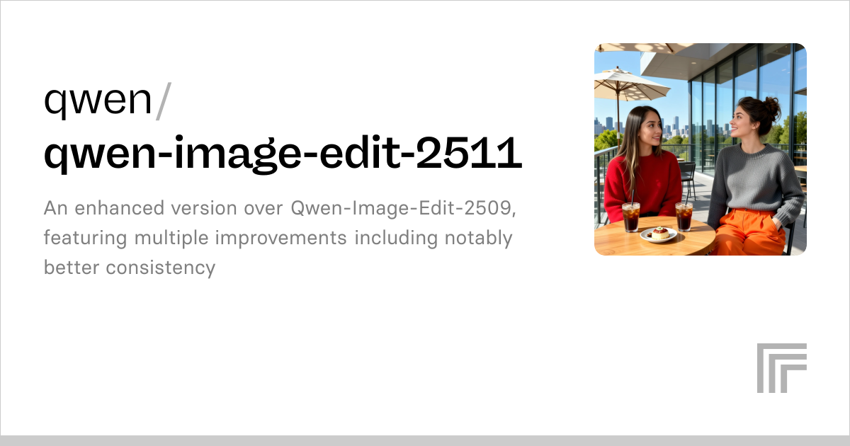 Qwen Image Edit 2511 | Image Editing API