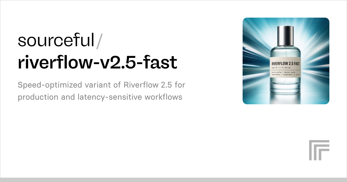 Riverflow 2.5 Fast | Image Generation API