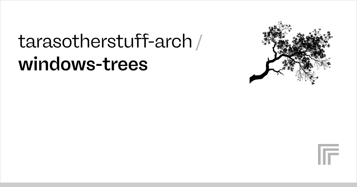 Examples – tarasotherstuff-arch/windows-trees | Replicate