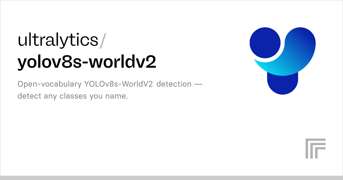 ultralytics/yolov8s-worldv2 | Run with an API on Replicate