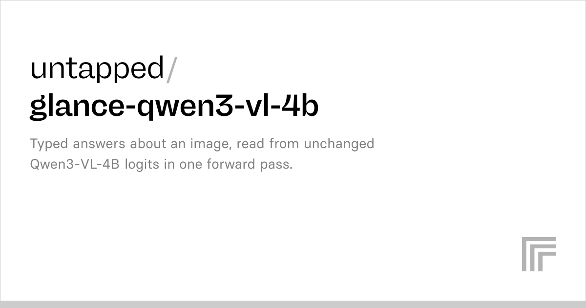 untapped/glance-qwen3-vl-4b — Typed answers about an image, read from unchanged Qwen3-VL-4B logits in one forward pass.