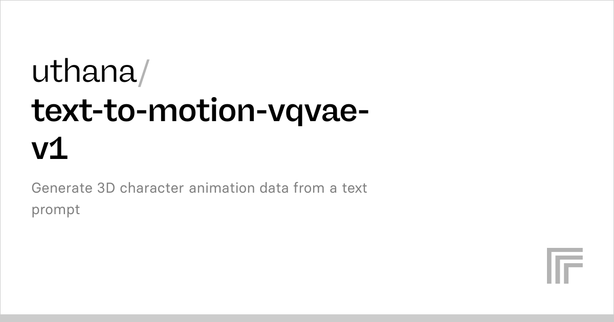uthana/text-to-motion-vqvae-v1 | Run with an API on Replicate
