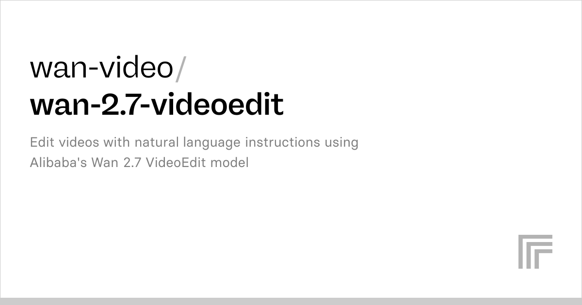 wan-2-7-videoedit-instruction-based-video-editing-api
