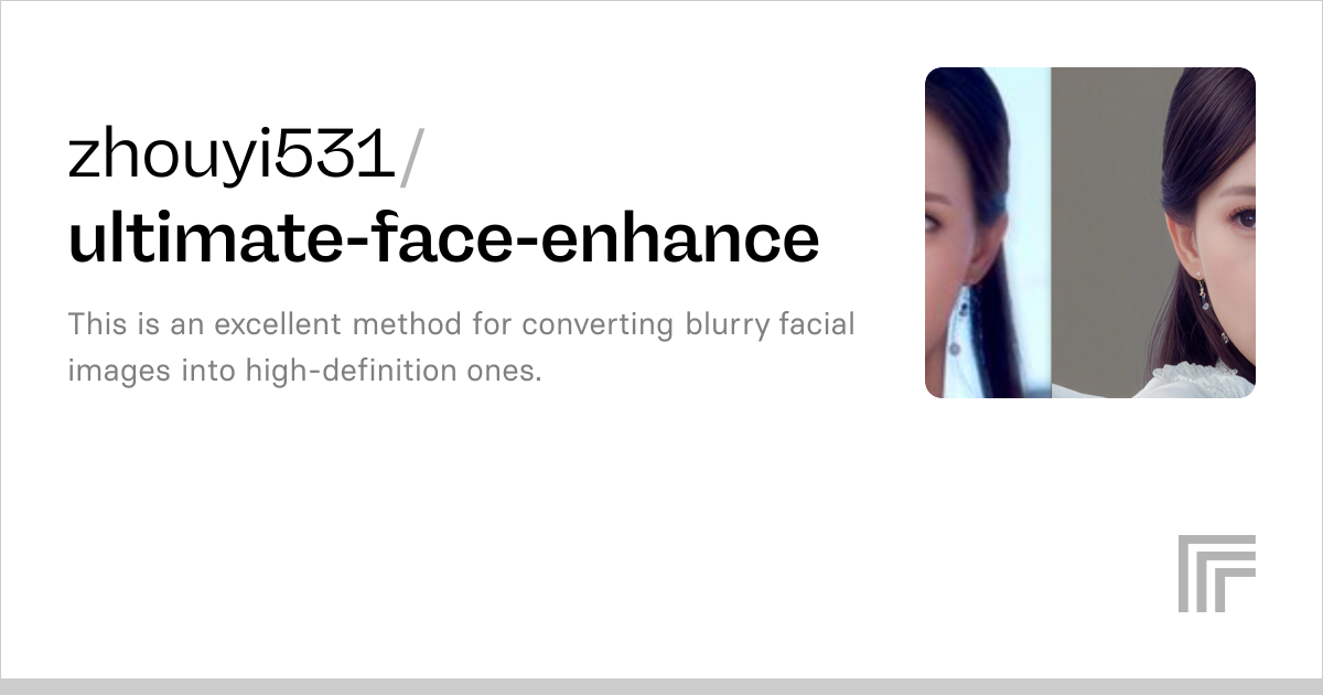 zhouyi531/ultimate-face-enhance | Run with an API on Replicate