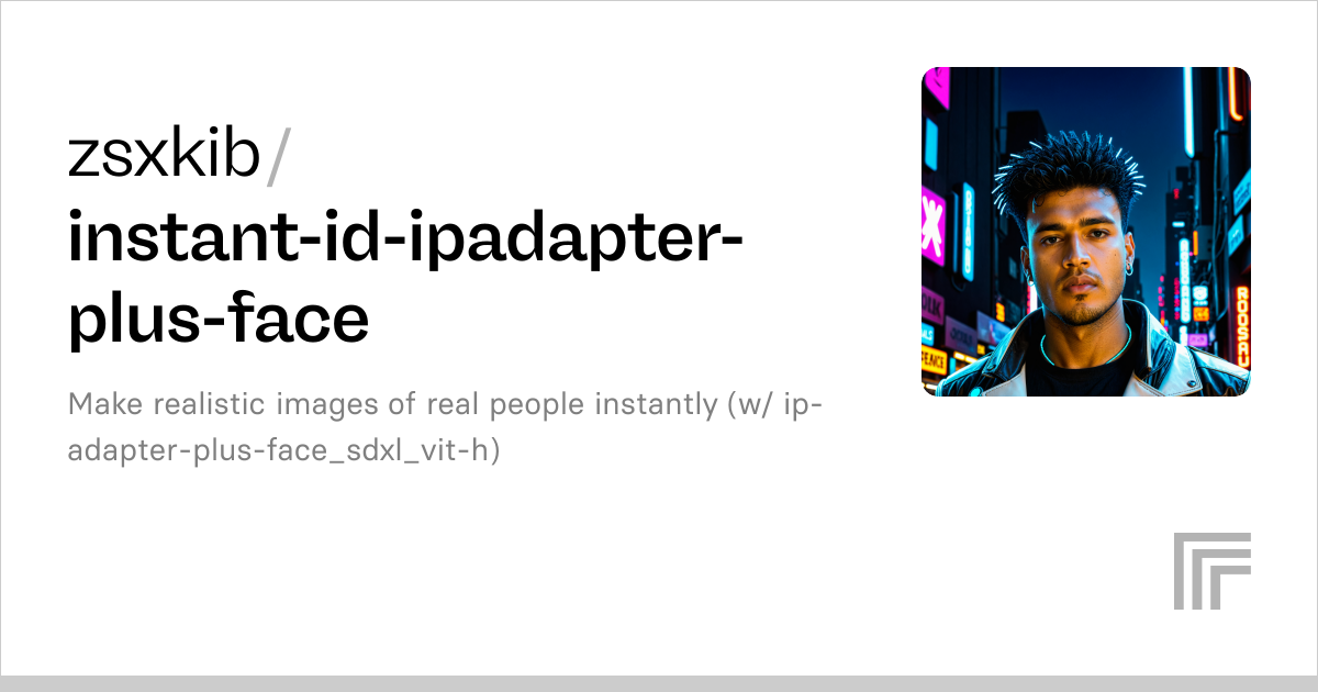zsxkib/instant-id-ipadapter-plus-face | Run with an API on Replicate